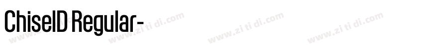 ChiselD Regular字体转换 ChiselD Regular字体转换